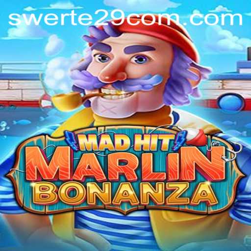 MadHitMarlinBonanza: Dive into the Exhilarating World of Swerte 29