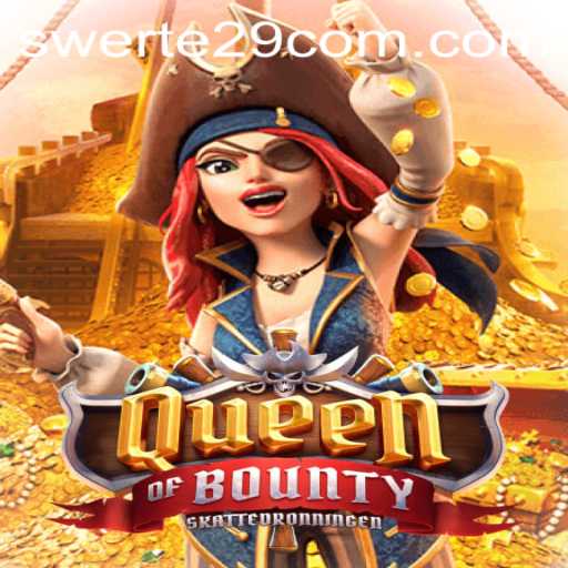 Queen of Bounty and Swerte 29: Unveiling the Thrilling Game Experience